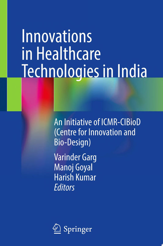 Innovations in Healthcare Technologies in India: An Initiative of ICMR-CIBioD