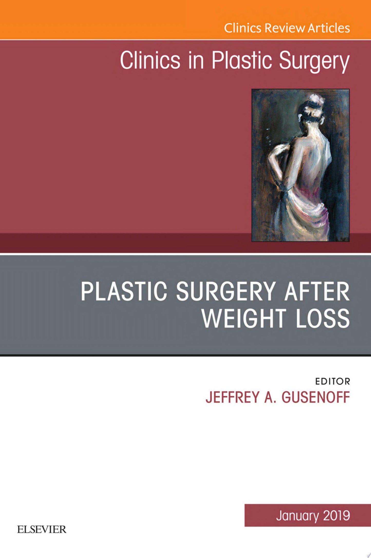 Plastic Surgery After Weight Loss , An Issue of Clinics in Plastic Surgery
