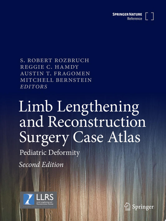 Limb Lengthening and Reconstruction Surgery Case Atlas: Trauma • Foot and Ankle, 2nd Edition