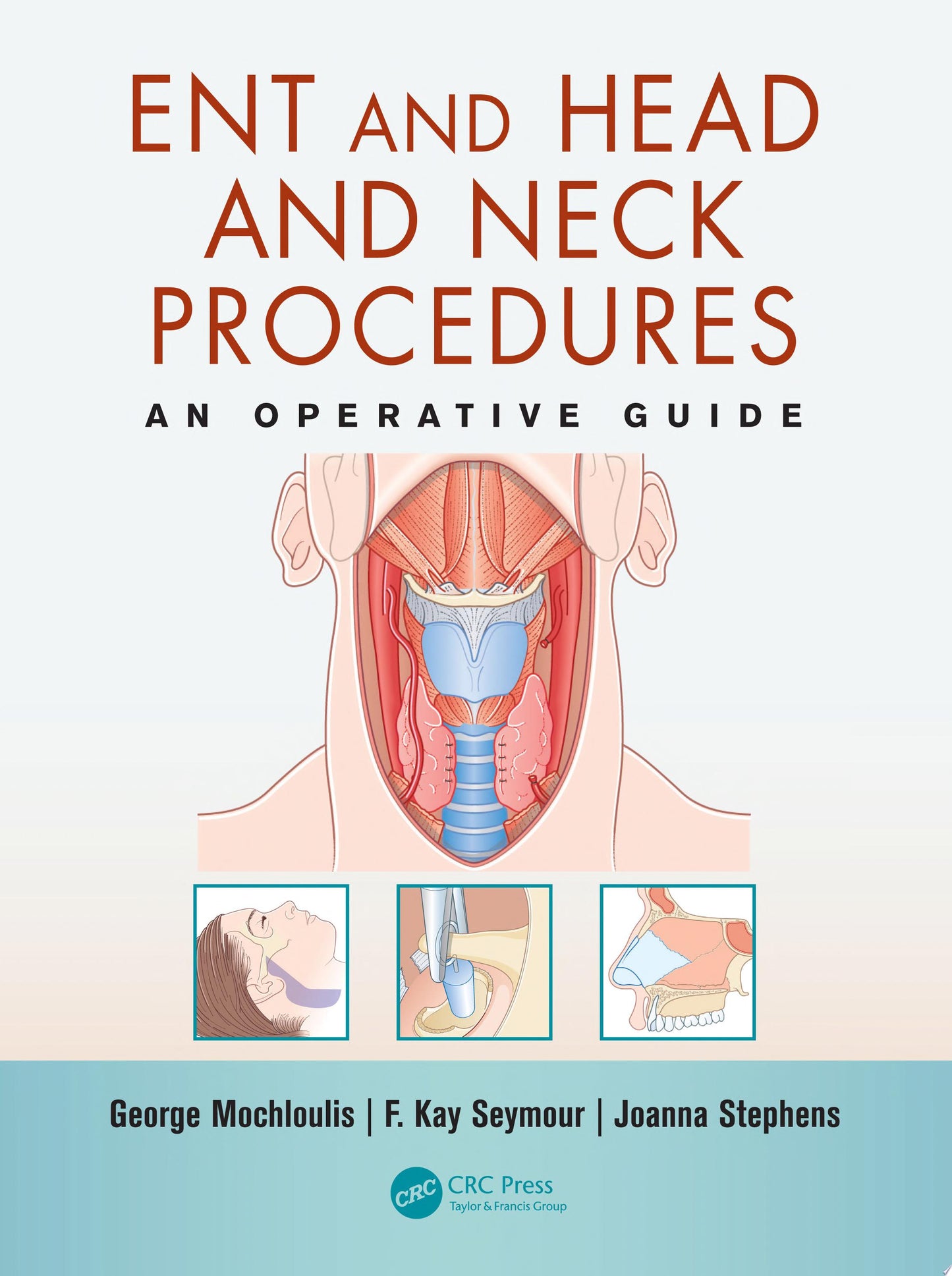 ENT and Head and Neck Procedures: An Operative Guide