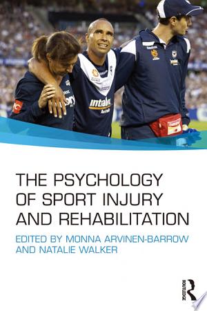 The Psychology of Sport Injury and Rehabilitation, 2nd Edition