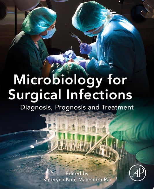 Microbiology for Surgical Infections: Diagnosis, Prognosis and Treatment