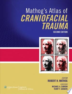 Mathog’s Atlas of Craniofacial Trauma