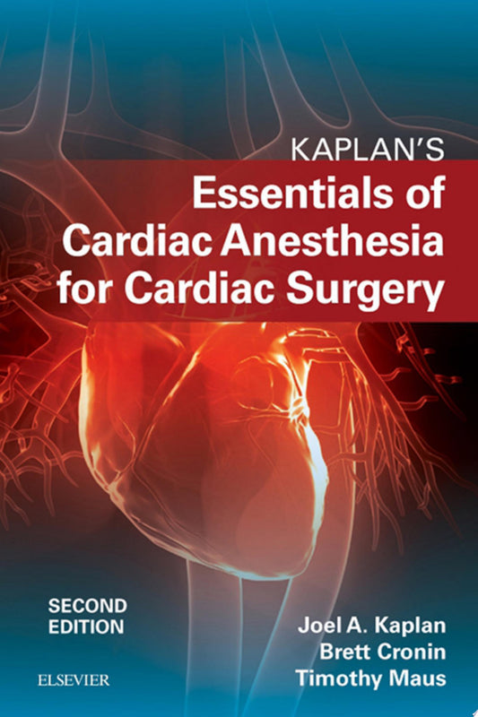 Kaplan’s Essentials of Cardiac Anesthesia, 2nd Edition