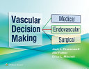 Vascular Decision Making: Medical, Endovascular, Surgical