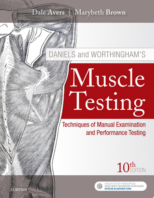 Daniels and Worthingham’s Muscle Testing: Techniques of Manual Examination and Performance Testing, 10th Edition