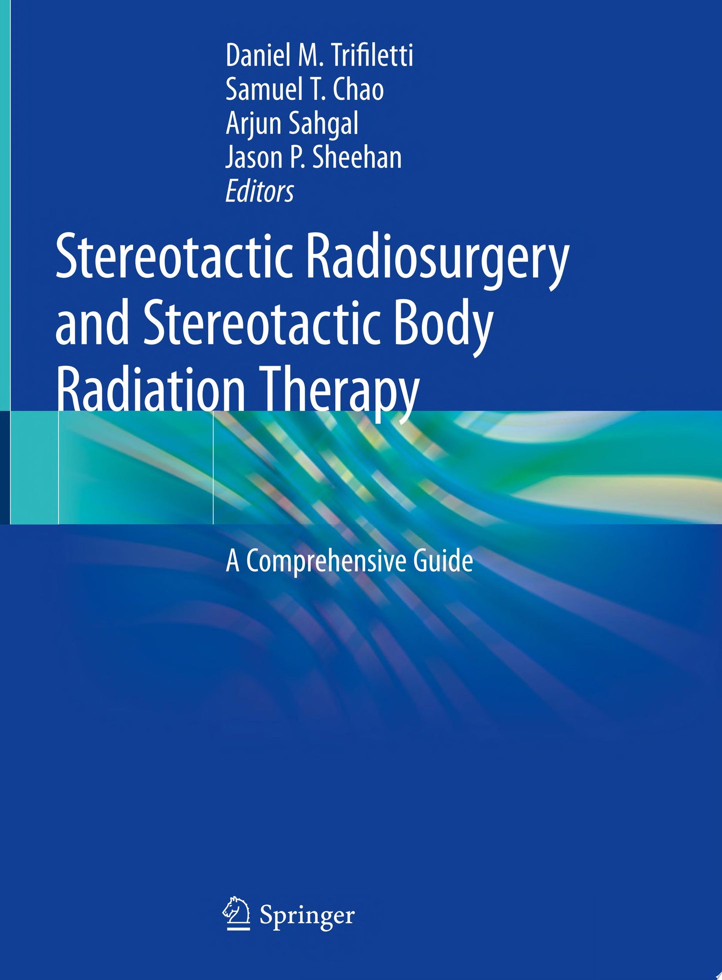 Stereotactic Radiosurgery and Stereotactic Body Radiation Therapy: A Comprehensive Guide, 2nd Edition
