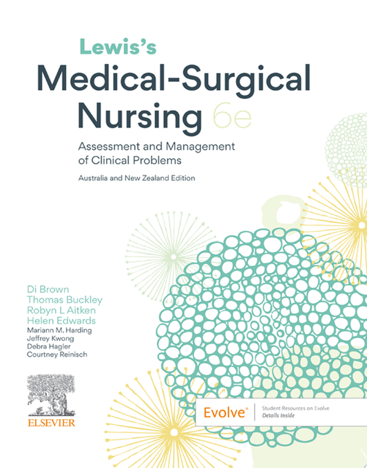 Lewis’s Medical-Surgical Nursing: Assessment and Management of Clinical Problems, 6th Australia and New Zealand Edition