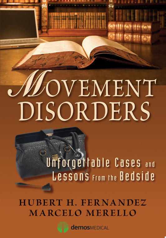 Movement Disorders: Unforgettable Cases and Lessons from the Bedside