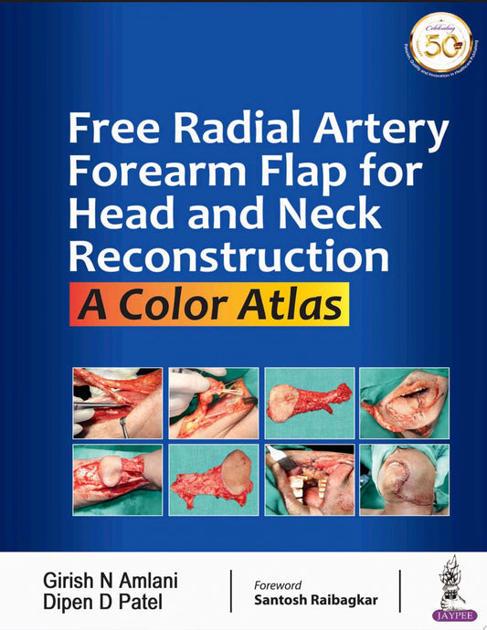 Free Radial Artery Forearm Flap For Head And Neck Reconstruction: A Color Atlas