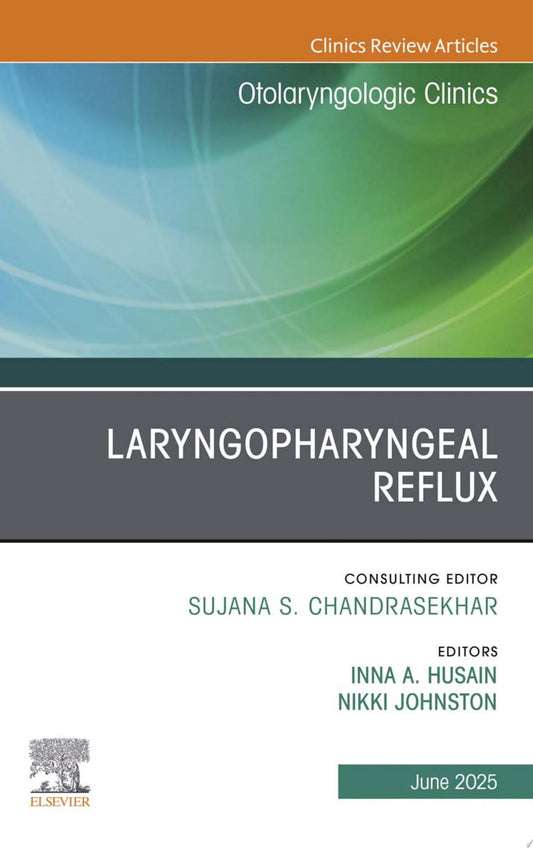 Laryngopharyngeal Reflux, An Issue of Otolaryngologic Clinics of North America