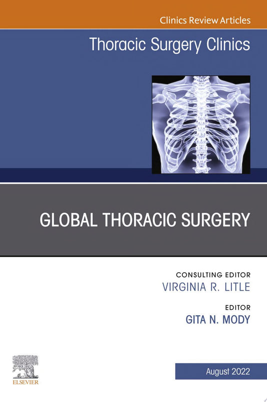 Global Thoracic Surgery, An Issue of Thoracic Surgery Clinics