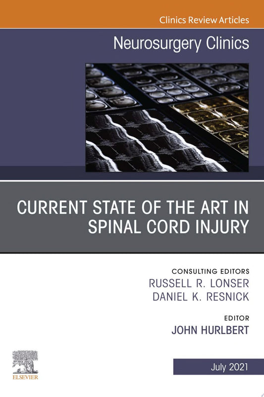 Current State of the Art in Spinal Trauma, An Issue of Neurosurgery Clinics of North America