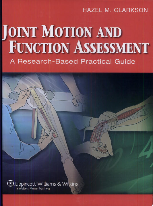 Joint Motion, Muscle Length, and Function Assessment: A Research-Based Practical Guide, 2nd Edition