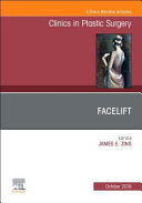 Facelift, An Issue of Clinics in Plastic Surgery