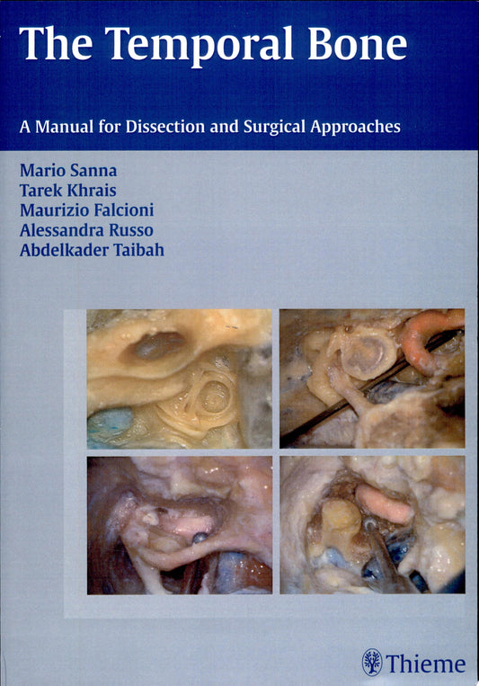 The Temporal Bone: Anatomical Dissection and Surgical Approaches