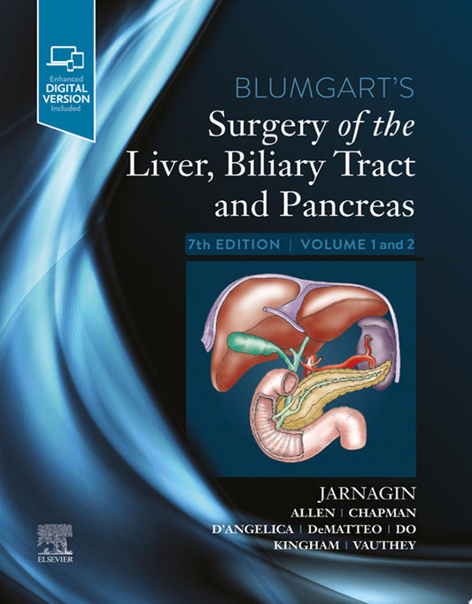Blumgart’s Surgery of the Liver, Biliary Tract and Pancreas , 7th Edition