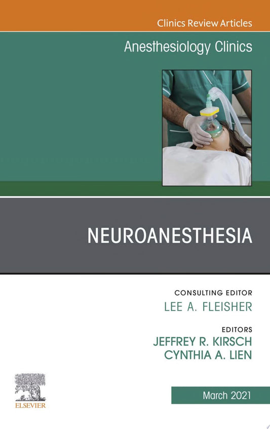 Neuroanesthesia, An Issue of Anesthesiology Clinics