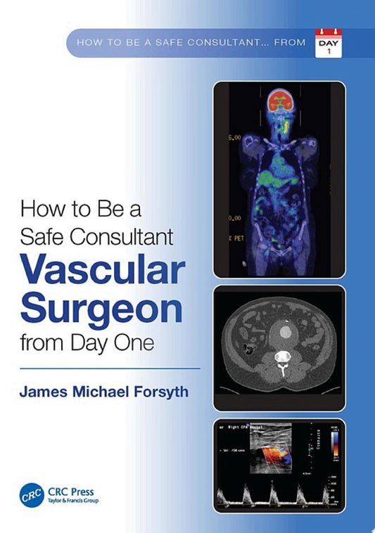 How to be a Safe Consultant Vascular Surgeon from Day One: The Unofficial Guide to Passing the FRCS