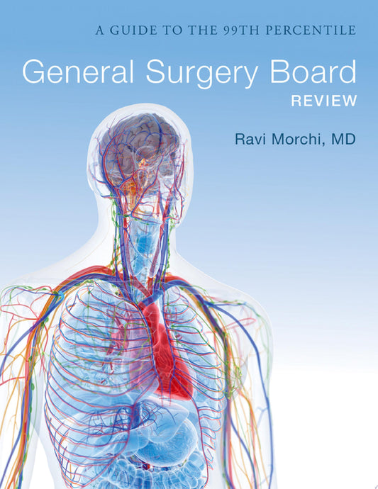 General Surgery Board Review: A Guide to the 99th Percentile