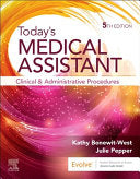 Today's Medical Assistant: Clinical and Administrative Procedures, 5th Edition