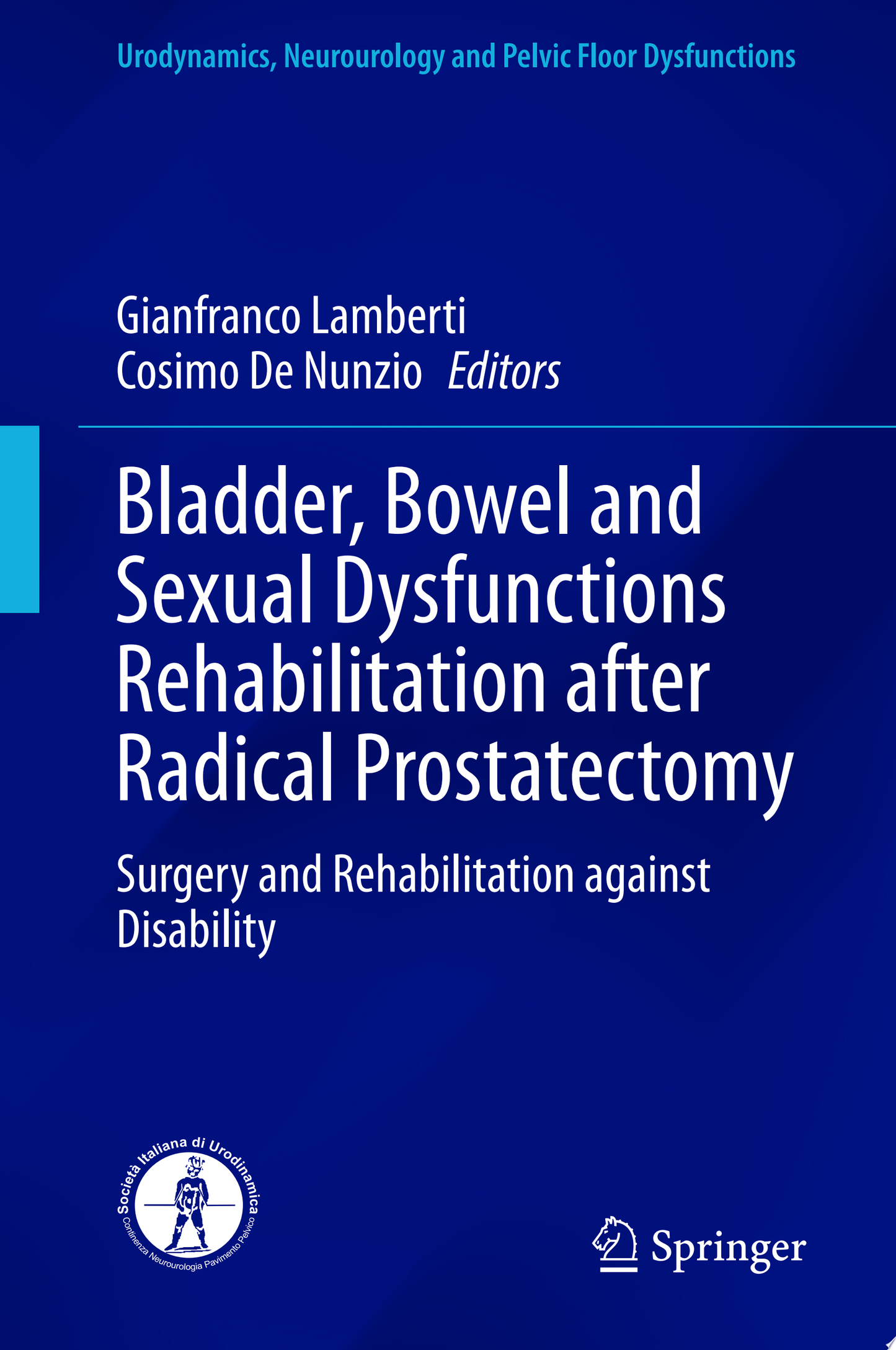 Bladder, Bowel and Sexual Dysfunctions Rehabilitation after Radical Prostatectomy: Surgery and Rehabilitation against Disability