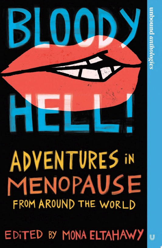 Bloody Hell!: Adventures in Menopause From Around the World
