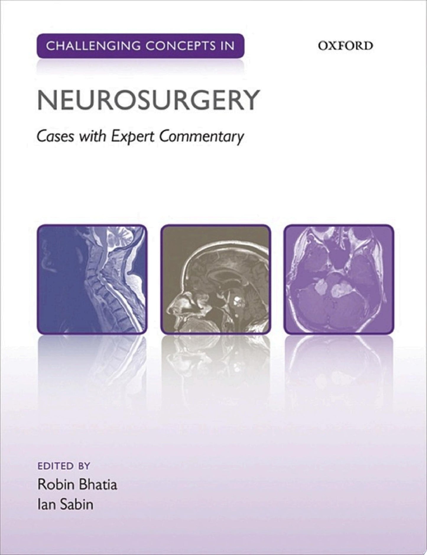 Challenging Concepts in Neurosurgery: Cases with Expert Commentary