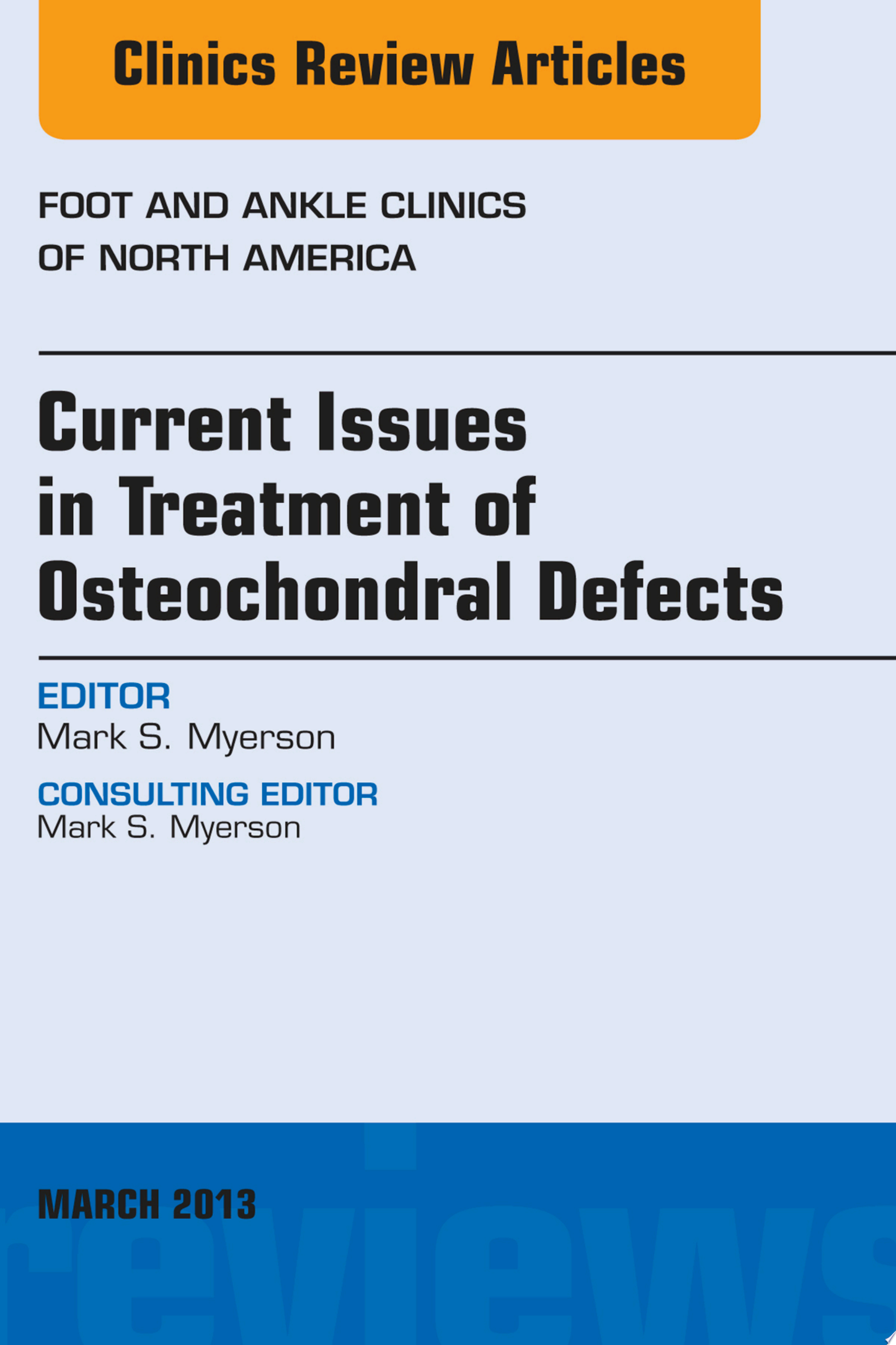 Current Issues in Treatment of Osteochondral Defects, An Issue of Foot and Ankle Clinics