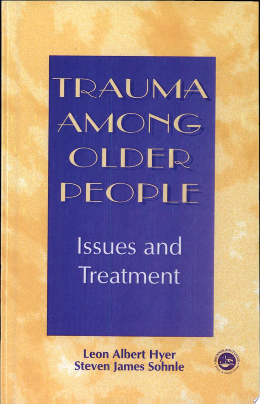 Trauma Among Older People: Issues and Treatment