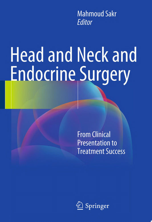 Head and Neck and Endocrine Surgery: From Clinical Presentation to Treatment Success, 2nd Edition