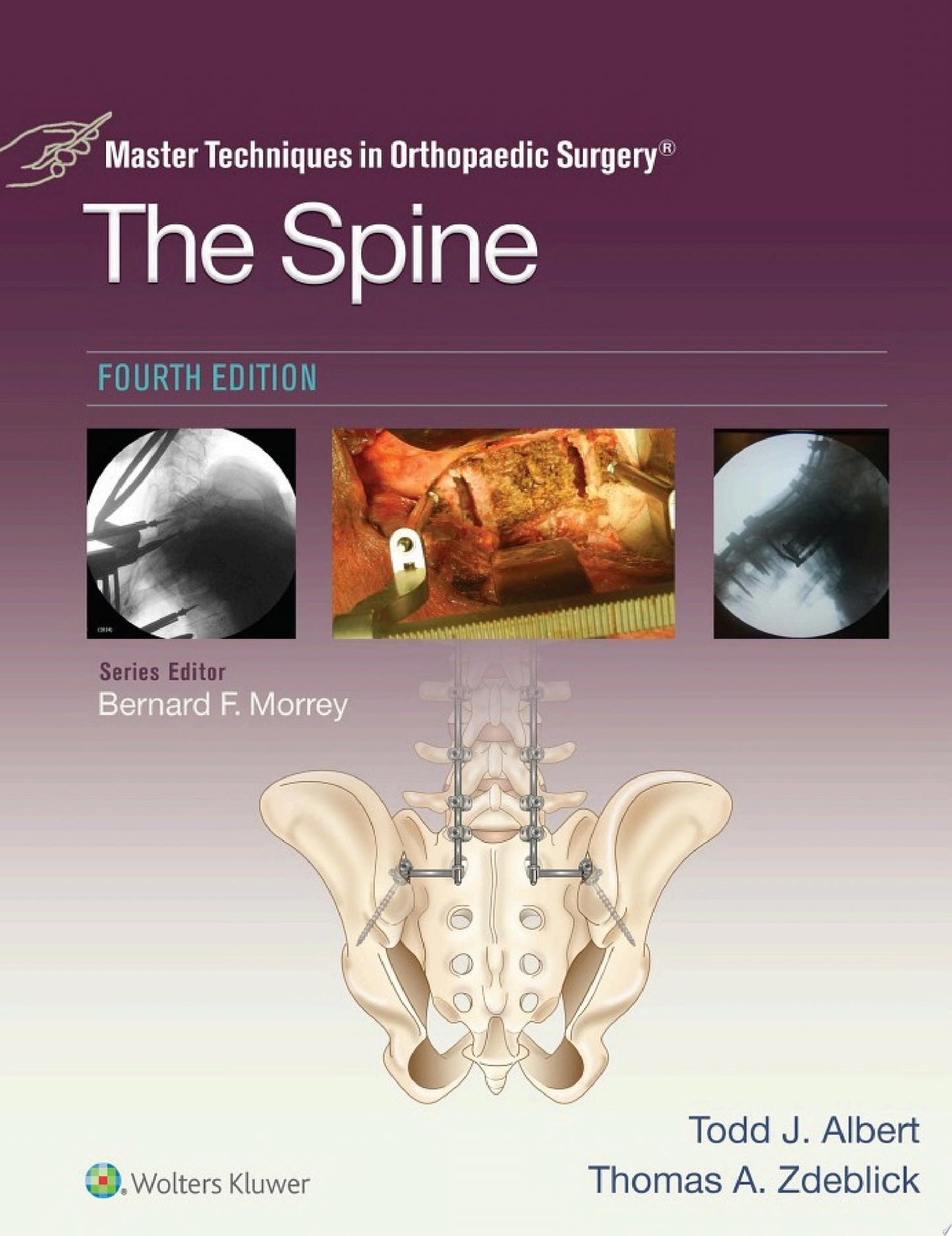 Master Techniques in Orthopaedic Surgery: The Spine, 4th Edition