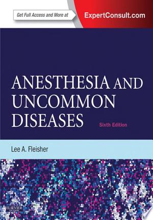 Anesthesia and Uncommon Diseases: Expert Consult – Online and Print, 6e