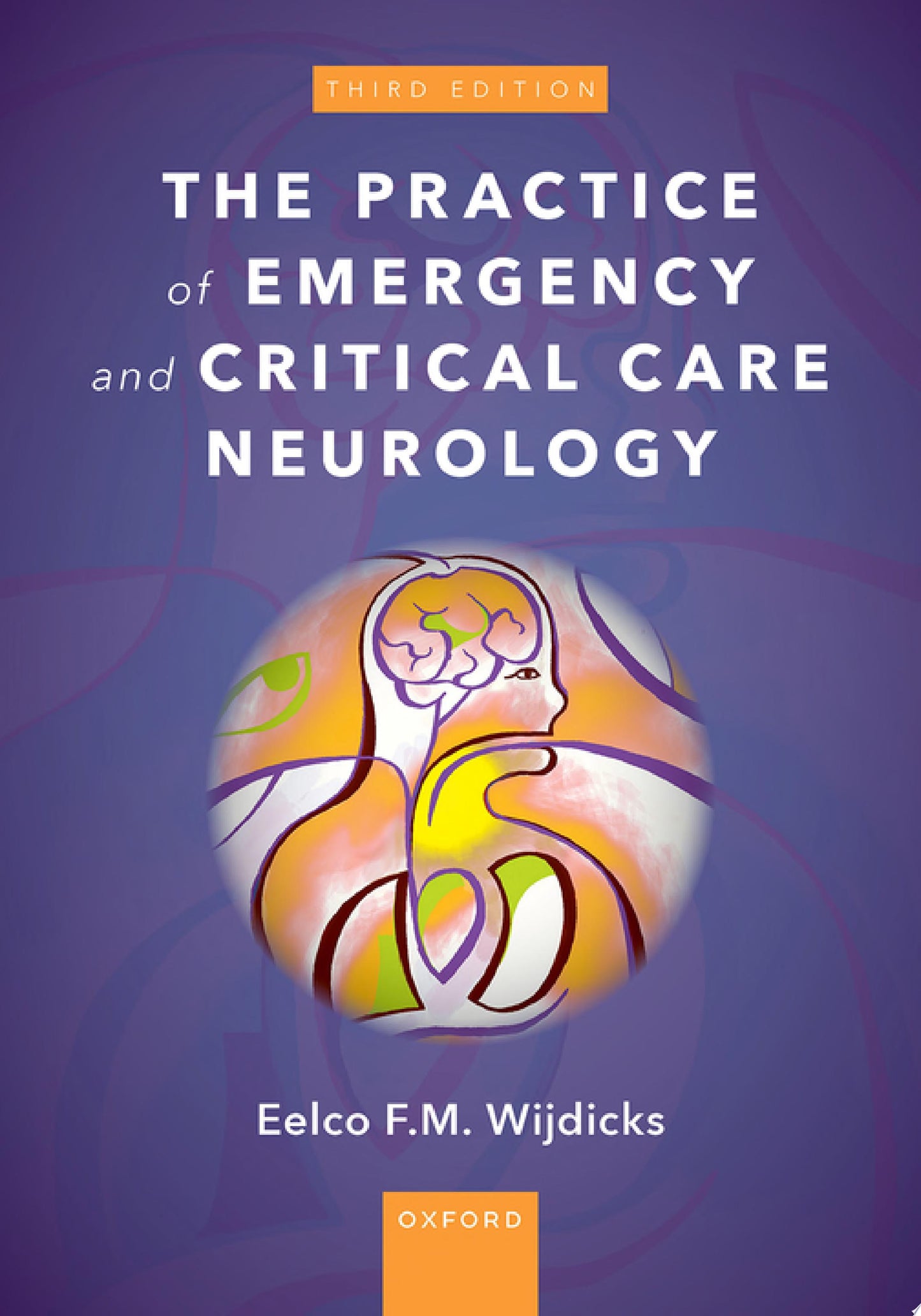 The Practice of Emergency and Critical Care Neurology, 3rd Edition