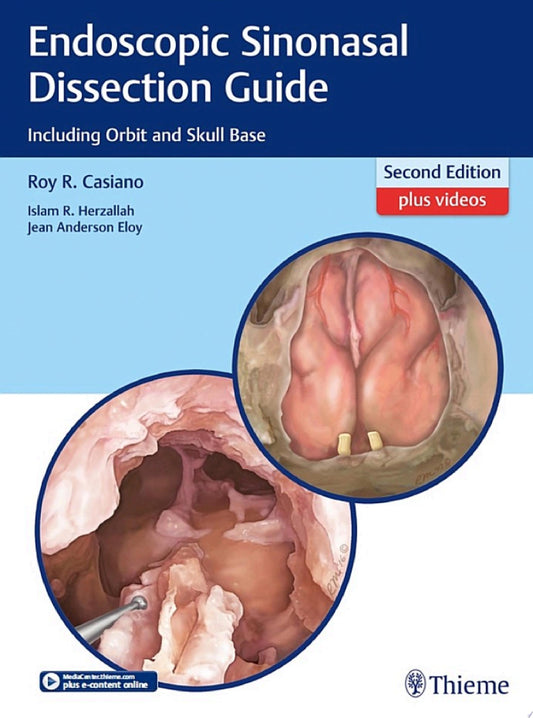 Endoscopic Approaches to the Paranasal Sinuses and Skull Base: A Step-by-Step Anatomic Dissection Guide, 1st edition