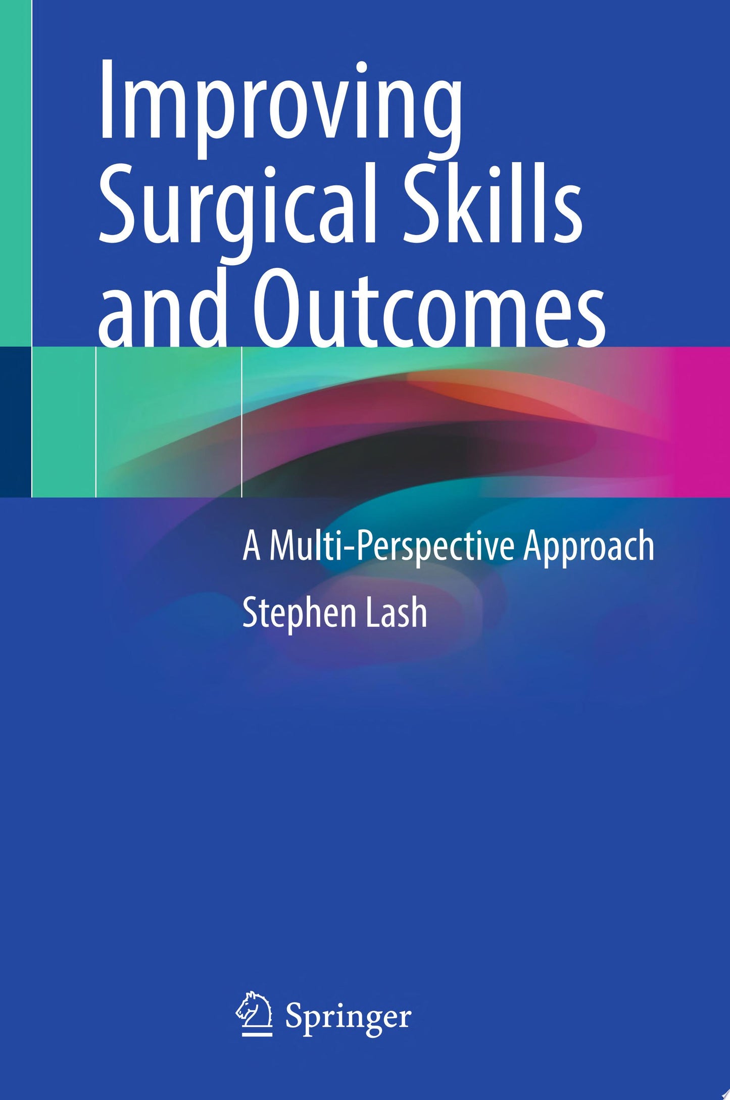 Improving Surgical Skills and Outcomes: A Multi-Perspective Approach