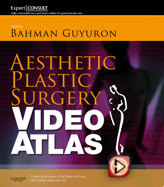 Aesthetic Plastic Surgery Video Atlas: Expert Consult – Online and Print, 1e